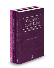 Colorado Court Rules - State, State KeyRules and Federal, 2024 ed. (Vols. I-II, Colorado Court Rules)
