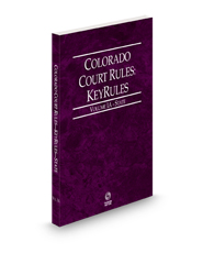 Colorado Court Rules - State KeyRules, 2024 ed. (Vol. IA, Colorado Court Rules)