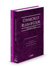 Connecticut Rules of Court - State and State KeyRules, 2025 ed. (Vols. I-IA, Connecticut Court Rules)