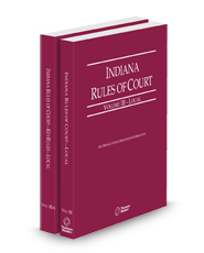 Indiana Rules of Court - Local and Local KeyRules, 2025 ed. (Vol. III-IIIA, Indiana Court Rules)