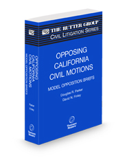 Opposing California Civil Motions - Model Opposition Briefs (The Rutter Group Civil Litigation Series)