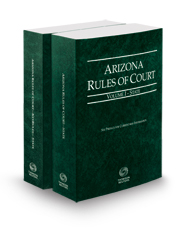 Arizona Rules of Court - State and State KeyRules, 2024 ed. (Vols. I-IA, Arizona Court Rules)
