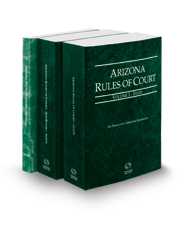 Arizona Rules of Court - State, State KeyRules and Federal, 2024 ed. (Vols. I, IA and II, Arizona Court Rules)