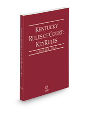 Kentucky Rules of Court - Local KeyRules, 2022 ed. (Vol. IIIA, Kentucky Court Rules)