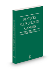 Kentucky Rules of Court - Local KeyRules, 2023 ed. (Vol. IIIA, Kentucky Court Rules) Kentucky Rules of Court - Local KeyRules, 2023 ed. (Vol. IIIA, Kentucky Court Rules)