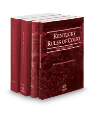 Kentucky Rules of Court - State, Federal, Local and Local KeyRules, 2022 ed. (Vols. I-IIIA, Kentucky Court Rules)