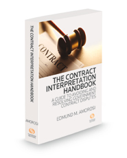 The Contract Interpretation Handbook: A Guide to Avoiding and Resolving Government Contract Disputes, 2021-2022 ed.