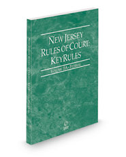 New Jersey Rules of Court - Federal KeyRules, 2023 ed. (Vol. IIA, New Jersey Court Rules)