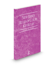 New Jersey Rules of Court - Federal KeyRules, 2024 ed. (Vol. IIA, New Jersey Court Rules)