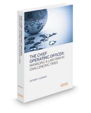 The Chief Operating Officer: Managing A Law Firm in Challenging Times