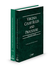 Virginia Court Rules and Procedure - State and Local, 2025 ed. (Vols. I & III, Virginia Court Rules)