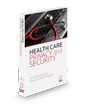 Health Care Privacy and Security, 2024-2025 ed.