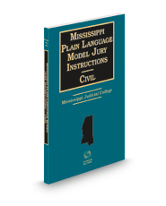 Mississippi Plain Language Model Jury Instructions Civil, 2021-2022 ed.