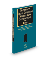Mississippi Plain Language Model Jury Instructions Civil, 2022-2023 ed.
