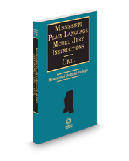 Mississippi Plain Language Model Jury Instructions Civil, 2023-2024 ed.