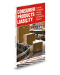 Consumer Products Liability: Ensuring Compliance, Avoiding Missteps, and Reducing Exposure