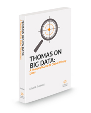 Thomas On Big Data: A Practical Guide To Global Privacy Laws, 2023 ed.
