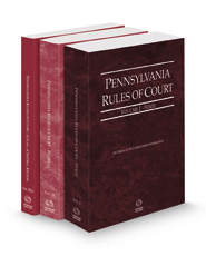 Pennsylvania Rules of Court - State, Federal, Local Central, 2022 revised ed. (Vols. I, II & IIIA, Pennsylvania Court Rules)