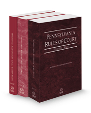 Pennsylvania Rules of Court - State, Federal, Local Eastern Court Rules, 2022 revised ed. (Vols. I, II and IIIC, Pennsylvania Court Rules)