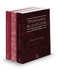 Pennsylvania Rules of Court - State, Federal and Local Western Court Rules, 2022 revised ed. (Vols. I, II and IIIE, Pennsylvania Court Rules)