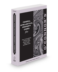 O'Connor's Federal Intellectual Property Codes Plus, 2025-2026 ed.